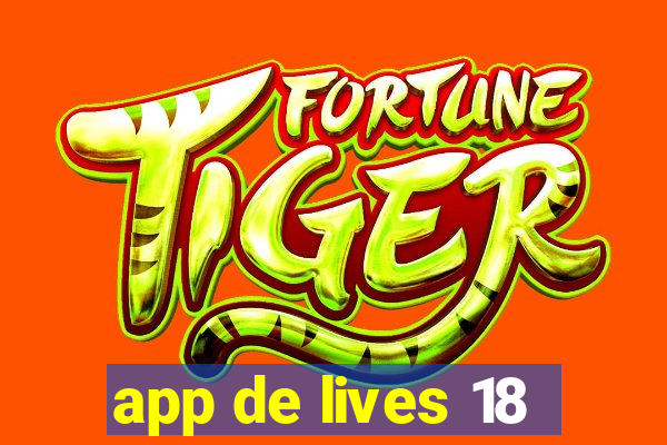 app de lives 18